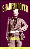 Sharpshooter: A Novel of the Civil War
