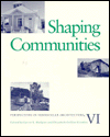 Shaping Communities: Perspectives in Vernacular Architecture V1