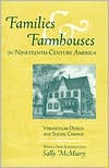 Families and Farmhouses in Nineteenth-Century America: Vernacular Design and Social Change