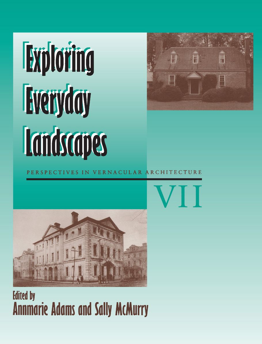 Exploring Everyday Landscapes: Perspectives in Vernacular Architecture