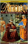 Patrology: The Golden Age of Latin Patristic Literature
