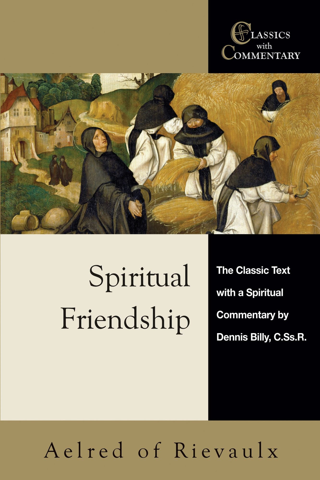Spiritual Friendship: The Classic Text with a Spiritual Commentary by Dennis Billy, C.Ss.R.