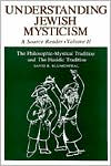 Understanding Jewish Mysticism: The Philosophic-Mystical Tradition and the Hasidic Tradition