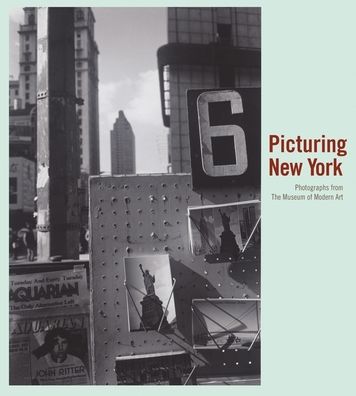Picturing New York: Photographs from The Museum of Modern Art