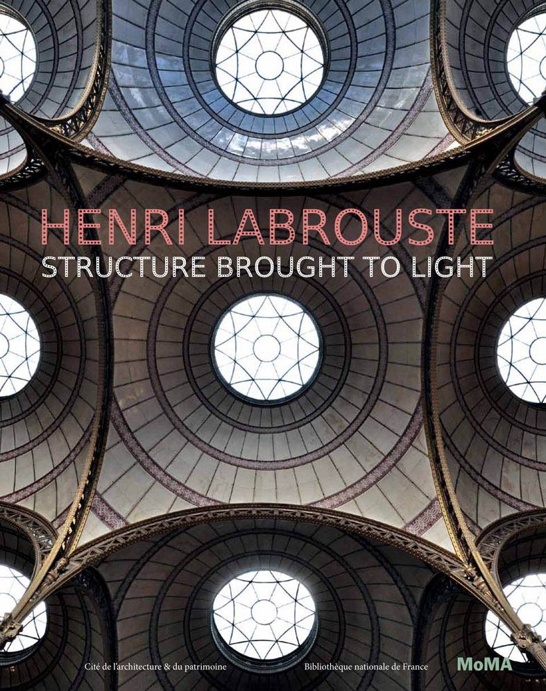 Henri Labrouste: Structure Brought to Light