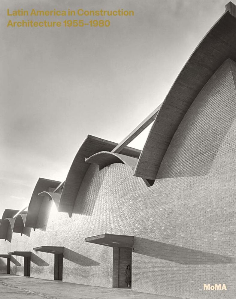 Latin America in Construction: Architecture 1955-1980