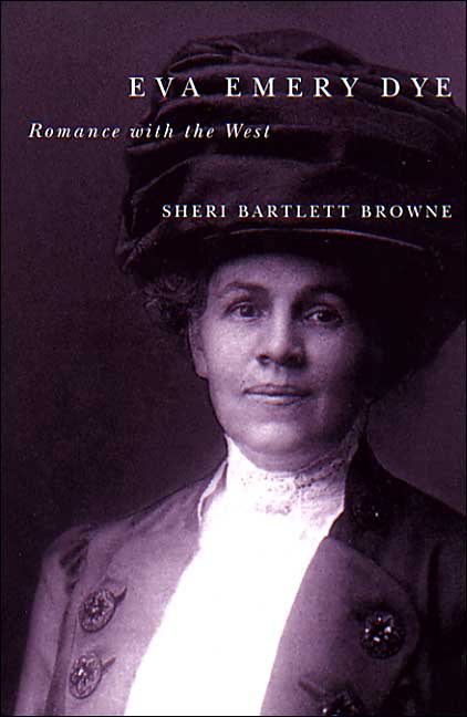 Eva Emery Dye: Romance With the West