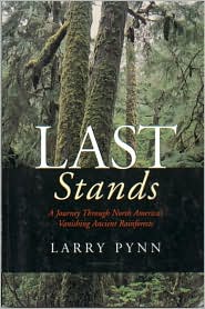 Last Stands: A Journey Through North America's Vanishing Ancient Rainforests