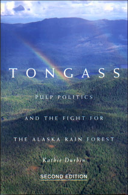 Tongass: Pulp Politics and the Fight for the Alaska Rain Forest