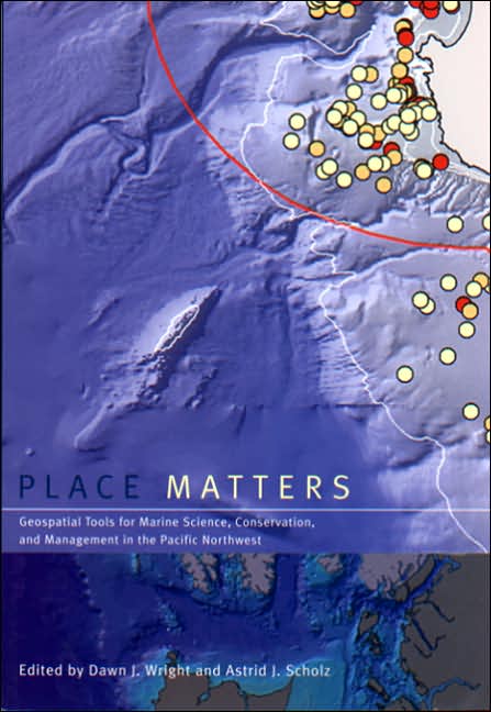 Place Matters: Geospatial Tools for Marine Science, Conservation, and Management in the Pacific Northwest