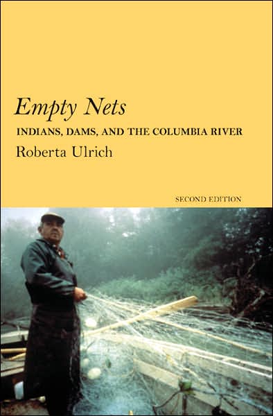Empty Nets: Indians, Dams, and the Columbia River