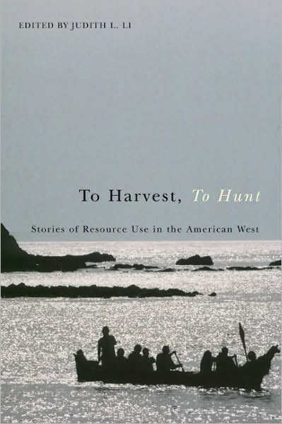 To Harvest, To Hunt: Stories of Resource Use in the American West