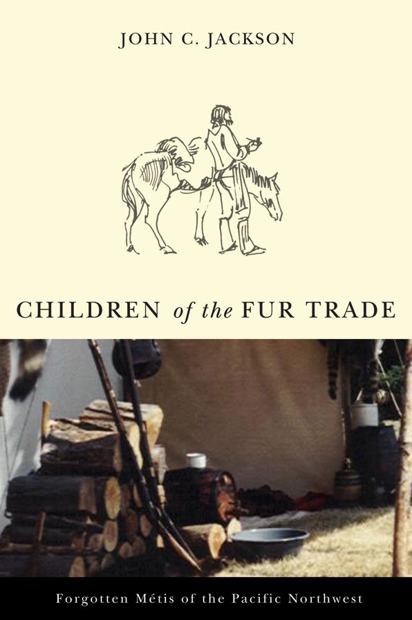 Children of the Fur Trade: Forgotten Métis of the Pacific Northwest