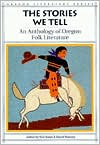Stories We Tell: An Anthology of Oregon Folk Literature