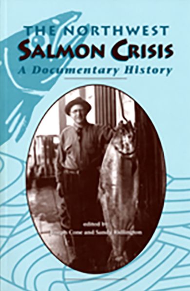 Northwest Salmon Crisis: A Documentary History