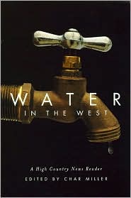 Water in the West: A High Country News Reader