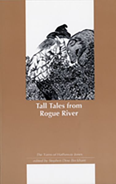 Tall Tales From the Rogue River: The Yarns of Hathaway Jones