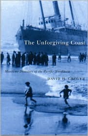 Unforgiving Coast: Maritime Disasters of the Pacific Northwest