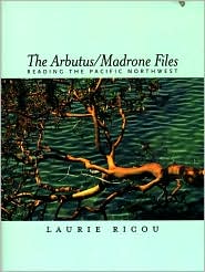 Arbutus Madrone Files: Reading the Pacific Northwest