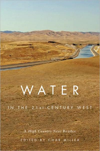 Water in the 21st-Century West: A High Country News Reader