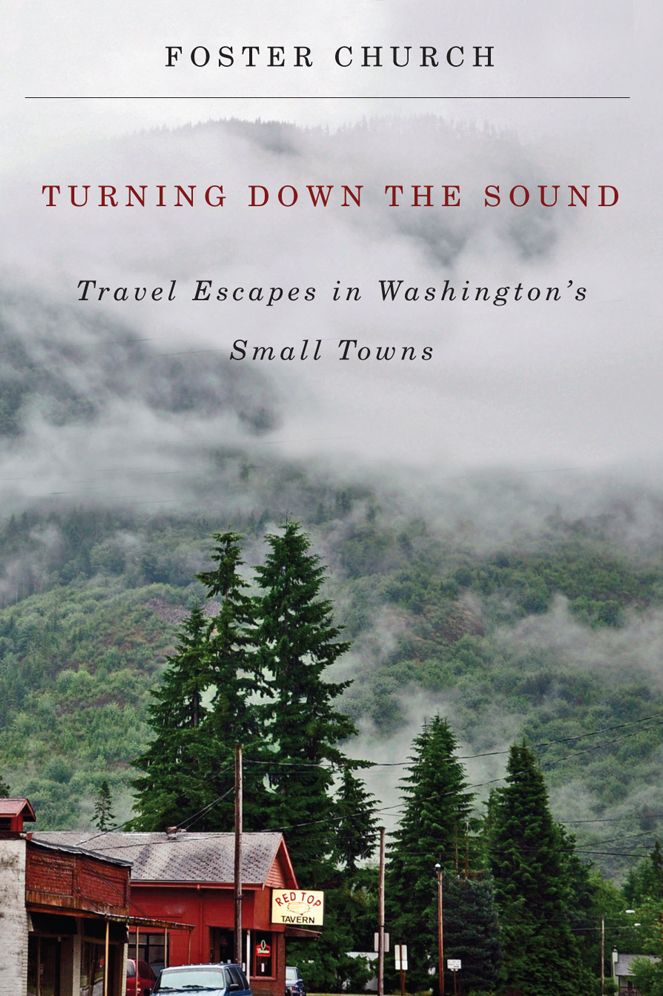 Turning Down the Sound: Travel Escapes in Washington's Small Towns
