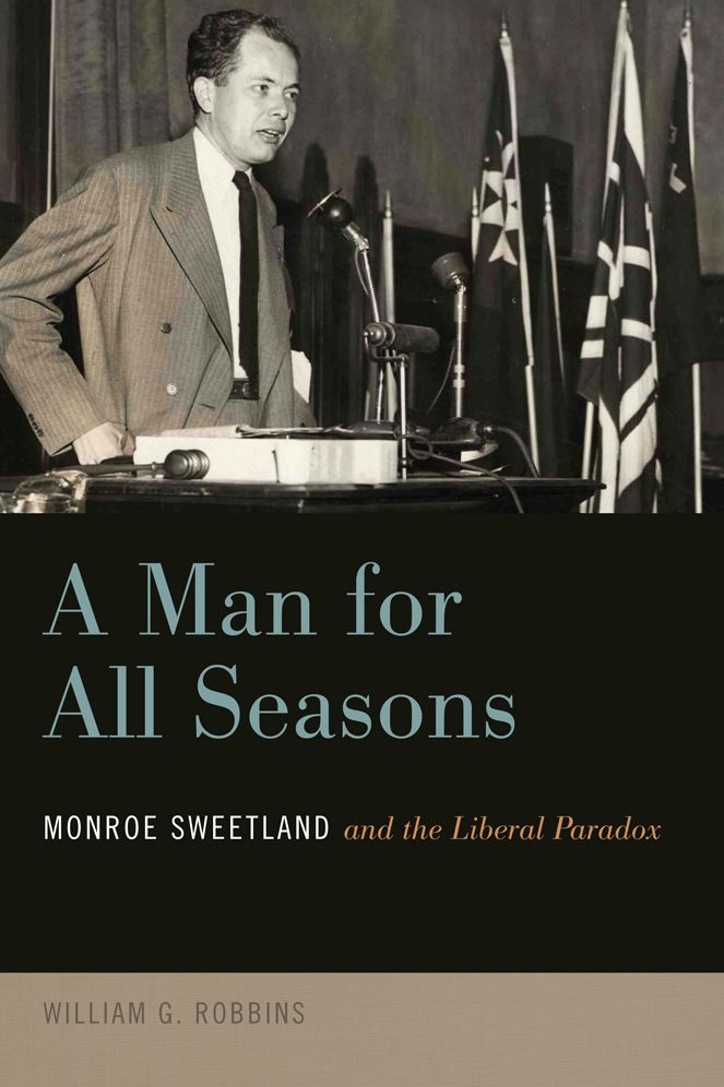A Man for All Seasons: Monroe Sweetland and the Liberal Paradox