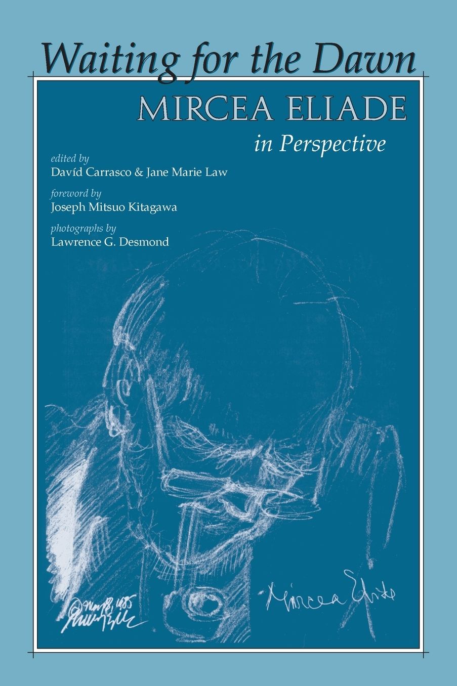 Waiting for the Dawn: Mircea Eliade in Perspective
