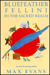 Bluefeather Fellini in the Sacred Realm