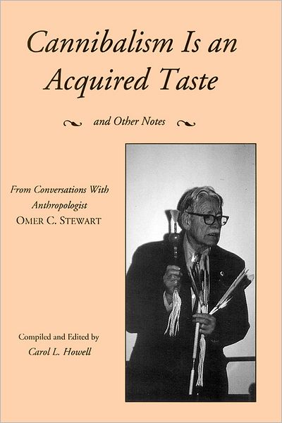 Cannibalism Is an Acquired Taste: And Other Notes