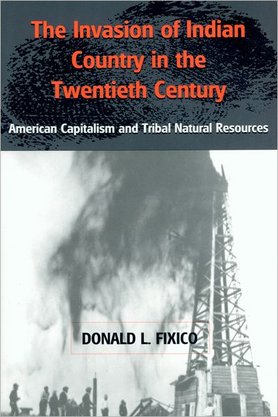 The Invasion of Indian Country in the 20th Century: American Capitalism and Tribal Natural Resources