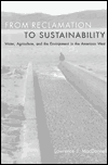 From Reclamation to Sustainability: Water, Agriculture, and the Environment in the American West