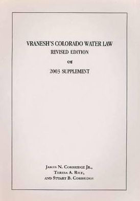 Vranesh's Colorado Water Law: Revised Edition