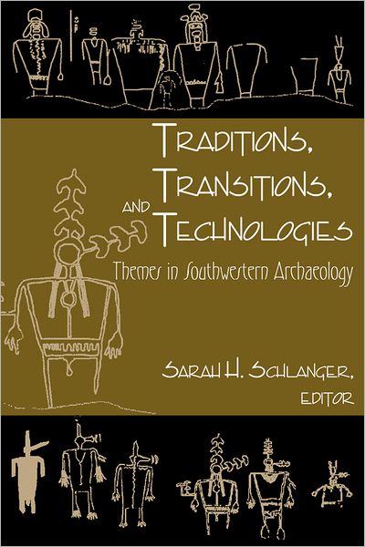 Traditions, Transitions, and Technologies: Themes in Southwestern Archaeology