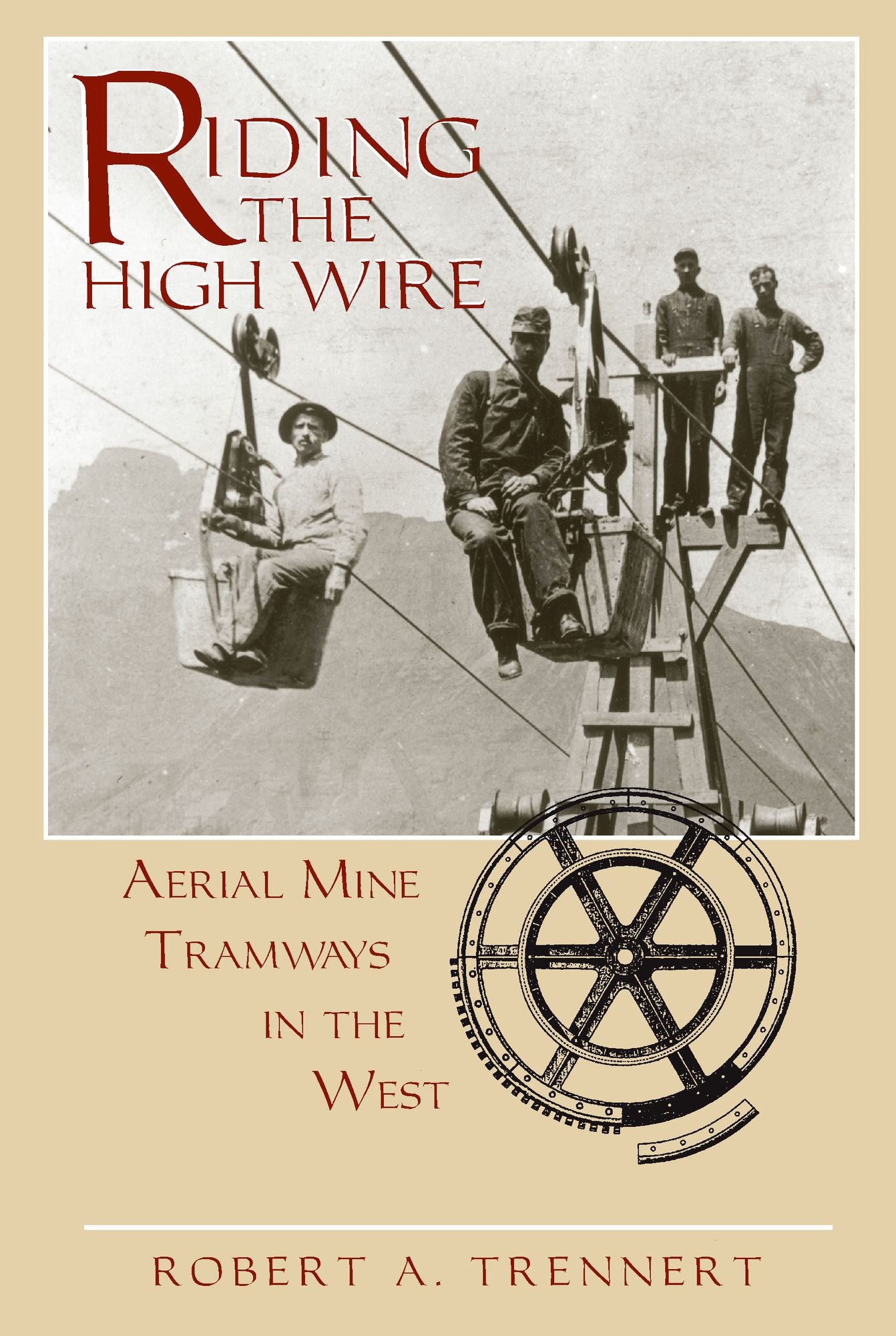 Riding the High Wire: Aerial Mine Tramways in the West