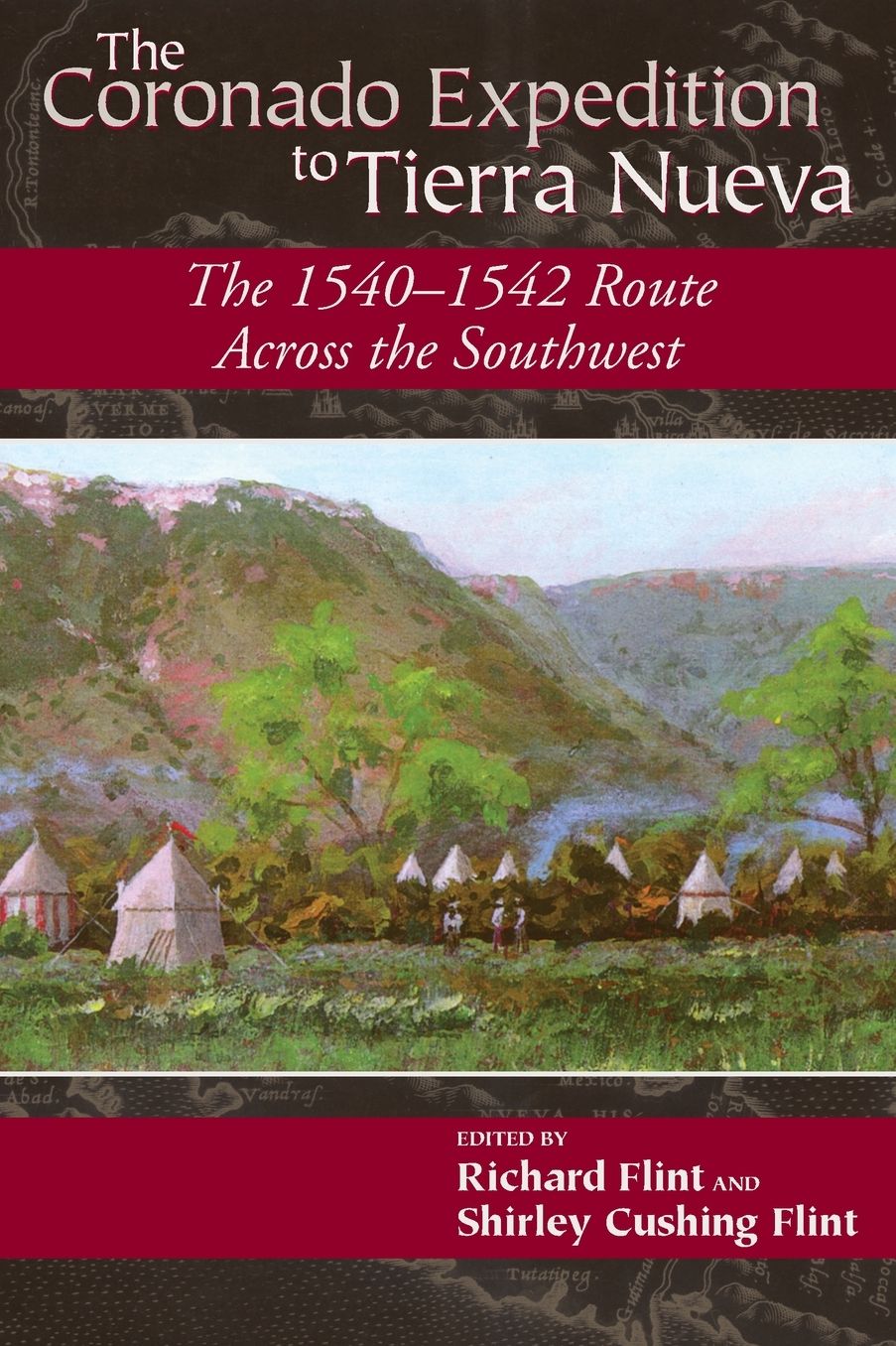 The Coronado Expedition to Tierra Nueva: The 1540-1542 Route across the Southwest