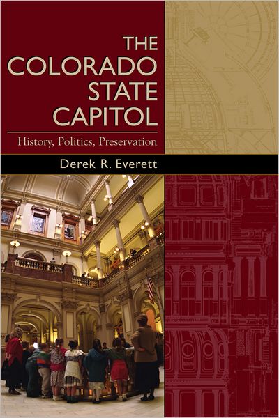 The Colorado State Capitol: History, Politics, and Preservation