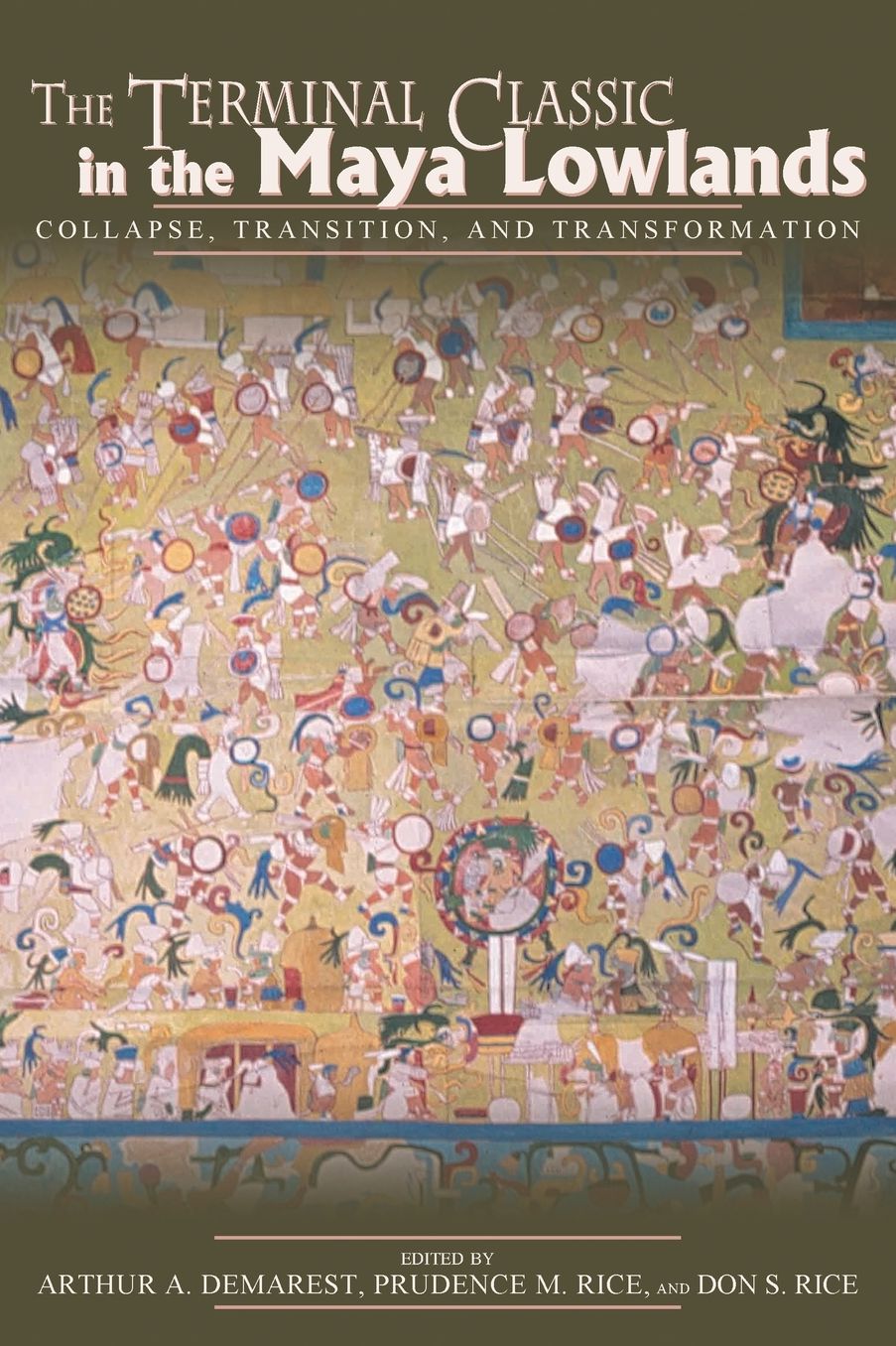 The Terminal Classic in the Maya Lowlands: Collapse, Transition, and Transformation