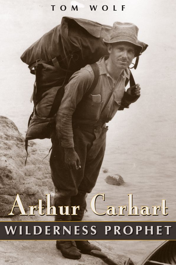 Arthur Carhart: Wilderness Prophet