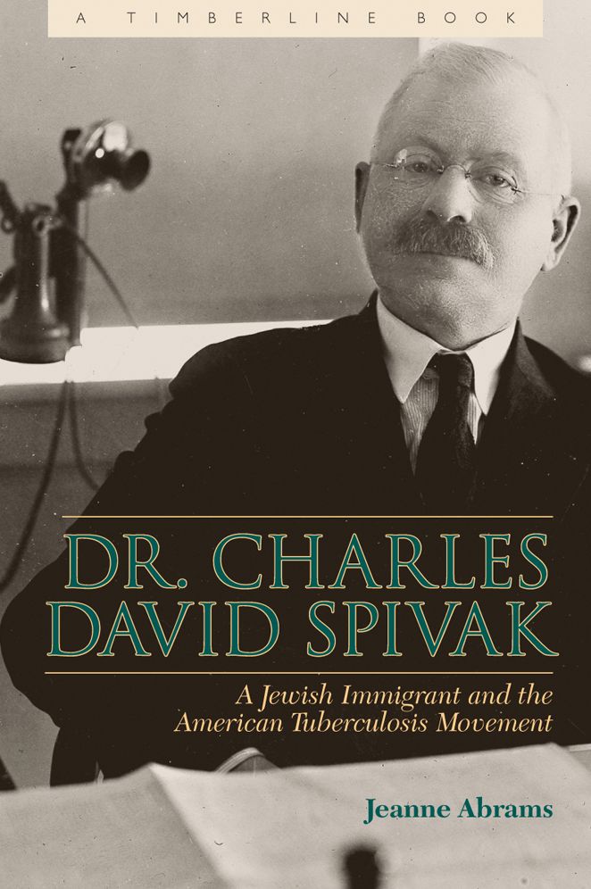Dr. Charles David Spivak: A Jewish Immigrant and the American Tuberculosis Movement