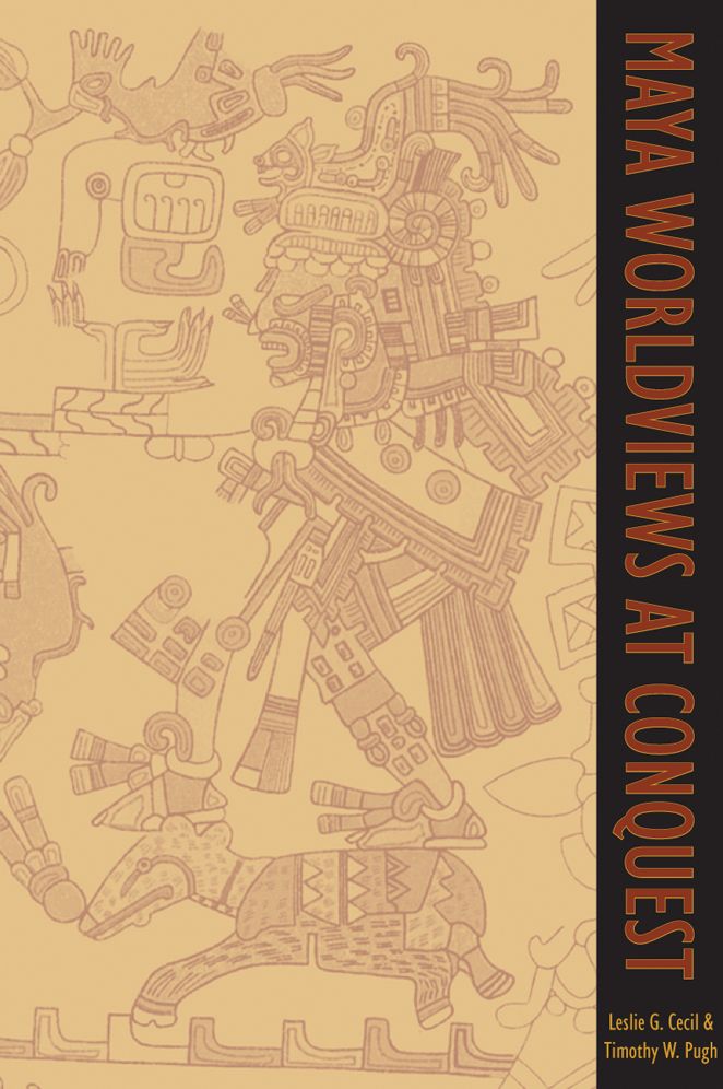 Maya Worldviews at Conquest