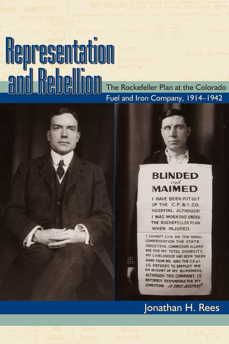 Representation and Rebellion: The Rockefeller Plan at the Colorado Fuel and Iron Company 1914-1942
