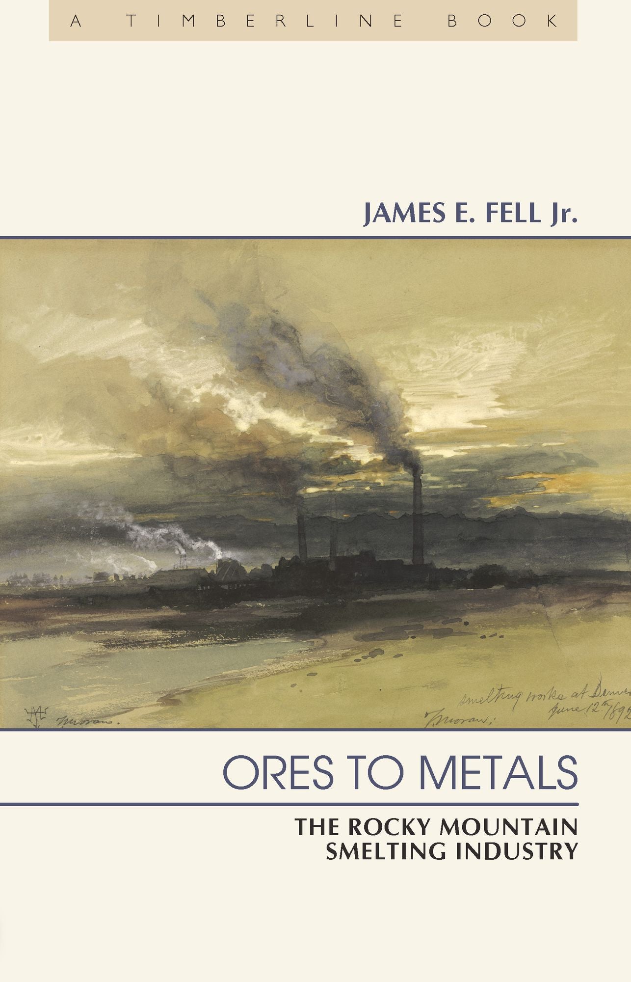 Ores to Metals: The Rocky Mountain Smelting Industry