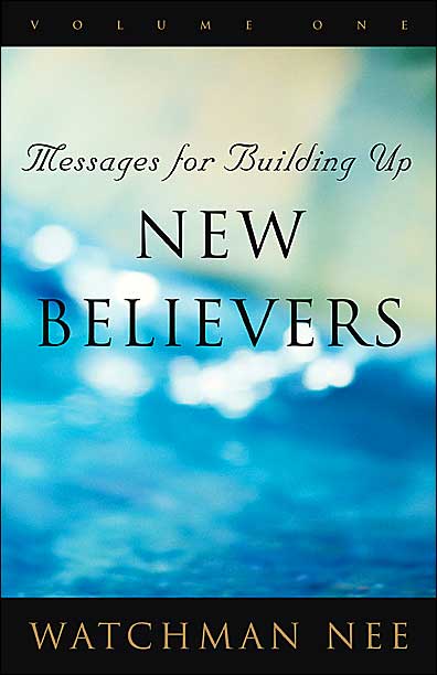 Messages for Building Up New Believers: Volume 1-3