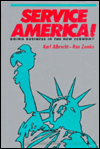Service America!: Doing Business in the New Economy