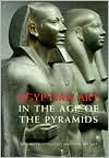 Egyptian Art in the Age of the Pyramids
