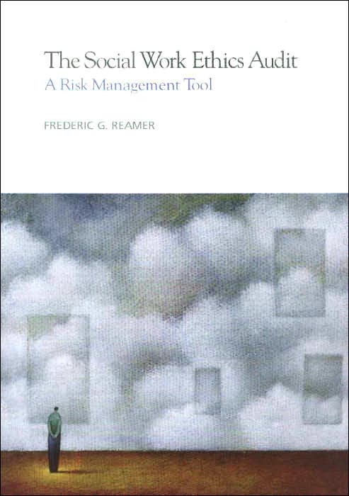 Social Work Ethics Audit: A Risk Management Tool