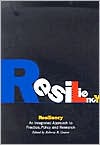 Resiliency: An Integrated Approach to Practice, Policy and Research