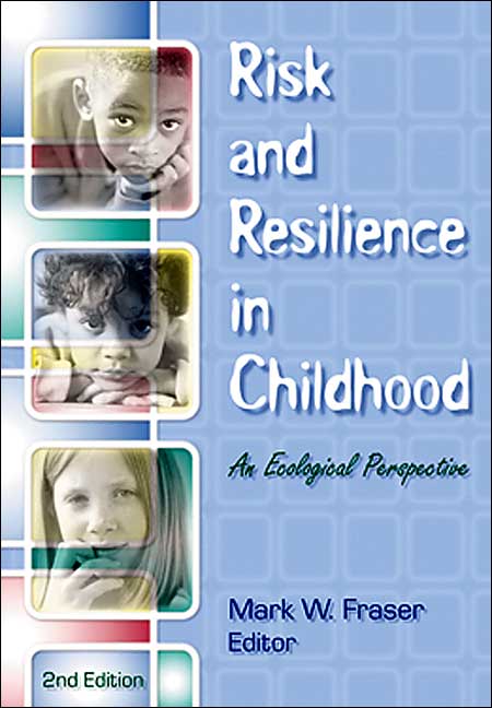 Risk and Resilience in Childhood, an Ecological Perspective