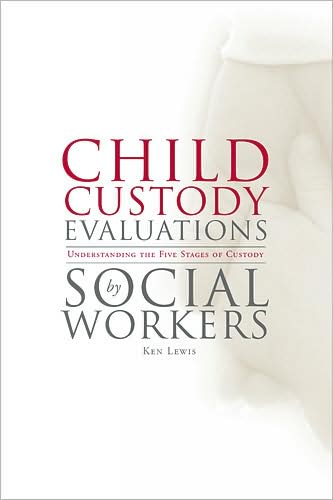 Child Custody Evaluations by Social Workers: Understanding the Five Stages of Custody