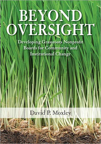 Beyond Oversight: Developing Grassroots Nonprofit Boards for Community and Institutional Change